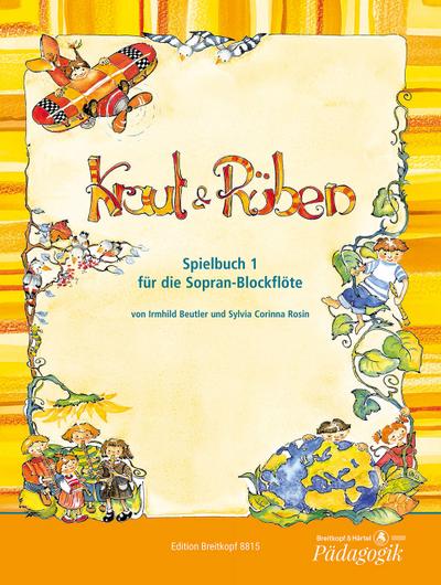 Kraut & Rüben, Spielbuch 1 f. Sopranblockflöte