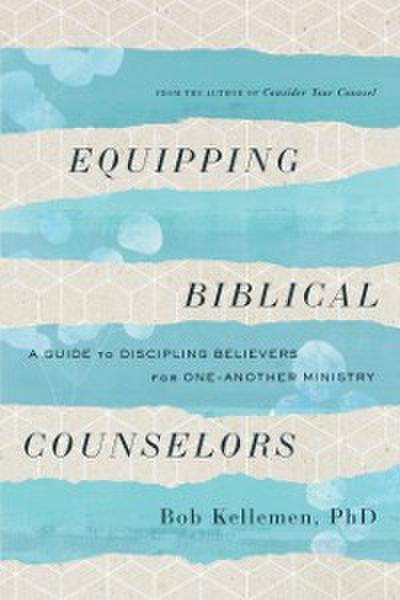 Equipping Biblical Counselors