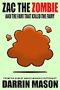 Zac the Zombie and the Fart that Killed the Fairy