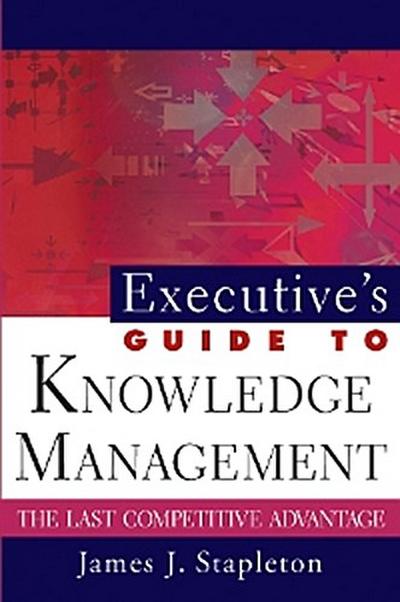 Executive’s Guide to Knowledge Management