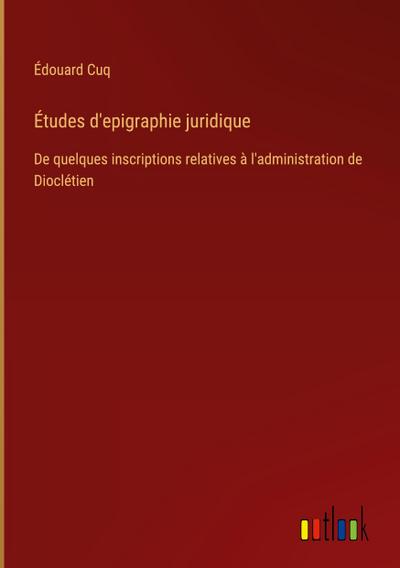 Études d’epigraphie juridique