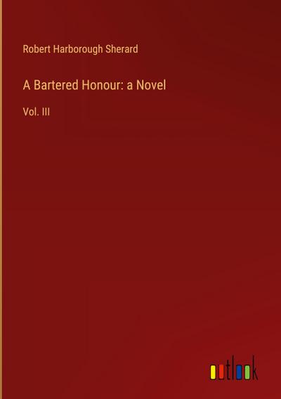 A Bartered Honour: a Novel