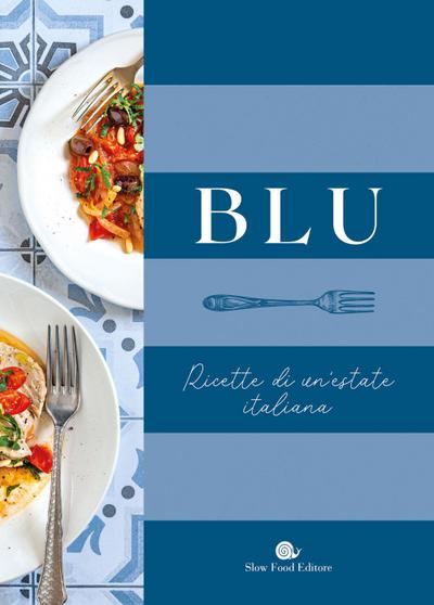 Blu. Ricette di un’estate italiana