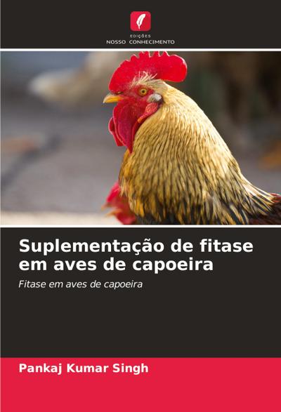 Suplementação de fitase em aves de capoeira