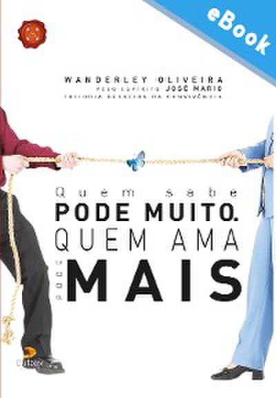 Quem sabe pode muito, quem ama pode mais