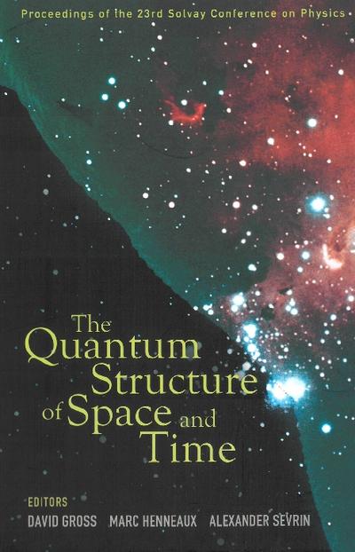 QUANTUM STRUCTURE OF SPACE AND TIME, THE