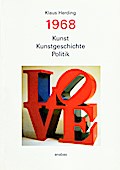 1968: Kunst - Kunstgeschichte - Politik