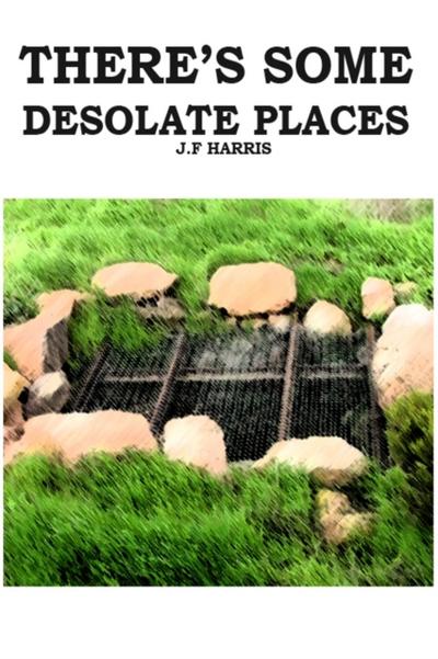 There’s Some Desolate Places