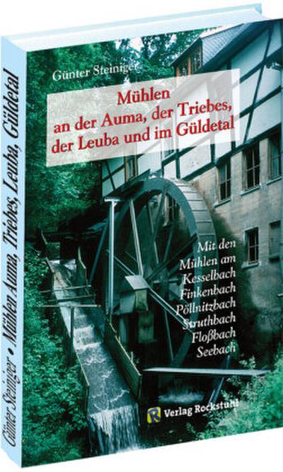 Mühlen an der Auma, der Triebes, der Leuba und im Güldetal