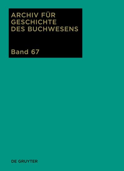 Archiv für Geschichte des Buchwesens 67
