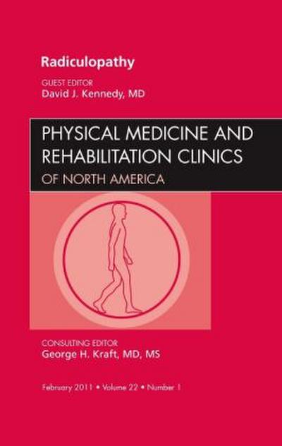 Radiculopathy, an Issue of Physical Medicine and Rehabilitation Clinics