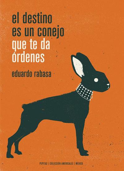 El destino es un conejo que te da órdenes