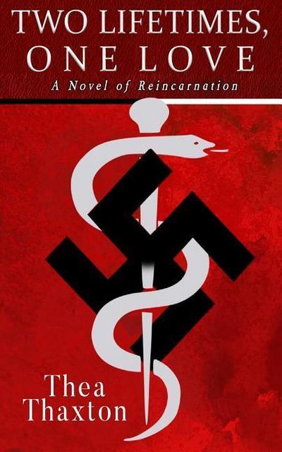 Two Lifetimes, One Love: A Novel of Reincarnation