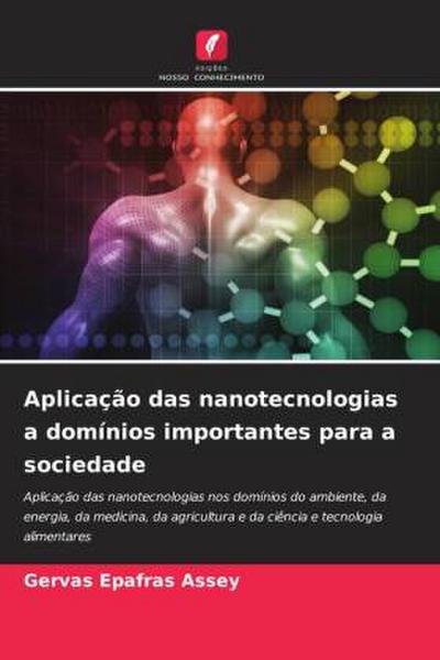 Aplicação das nanotecnologias a domínios importantes para a sociedade