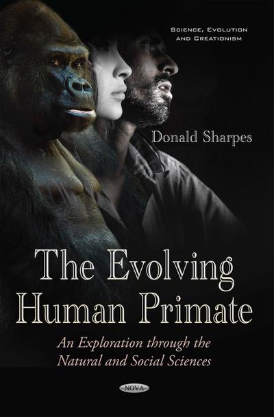 The Evolving Human Primate: An Exploration through the Natural and Social Sciences