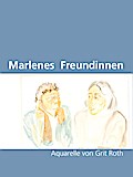 Marlenes Freundinnen