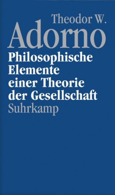 Nachgelassene Schriften Philosophische Elemente einer Theorie der Gesellschaft