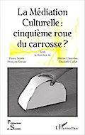 La Médiation Culturelle : cinquième roue du carrosse ?