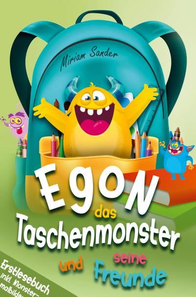 Egon das Taschenmonster und seine Freunde! Erstlesebuch für Kinder ab 6 Jahre