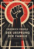 Friedrich Engels: Der Ursprung der Familie, des Pr