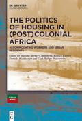 The Politics of Housing in (Post-)Colonial Africa
