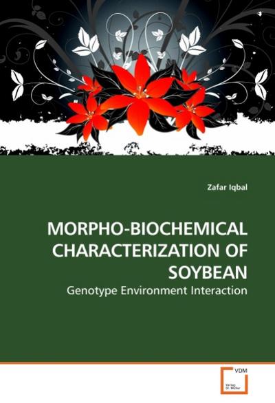 MORPHO-BIOCHEMICAL CHARACTERIZATION OF SOYBEAN - Zafar Iqbal