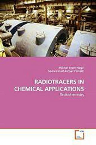RADIOTRACERS IN CHEMICAL APPLICATIONS