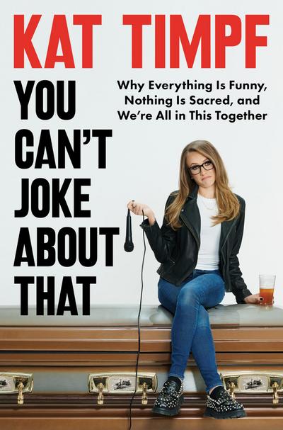 You Can’t Joke About That