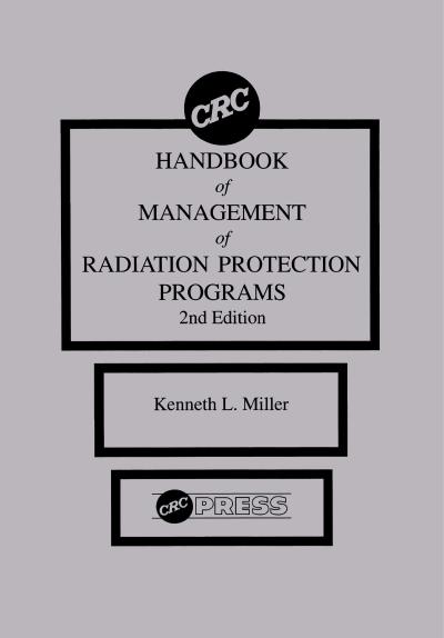 CRC Handbook of Management of Radiation Protection Programs, Second Edition