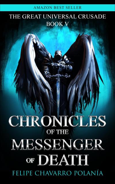 Chronicles of the Messenger of Death (THE GREAT UNIVERSAL CRUSADE, #5)