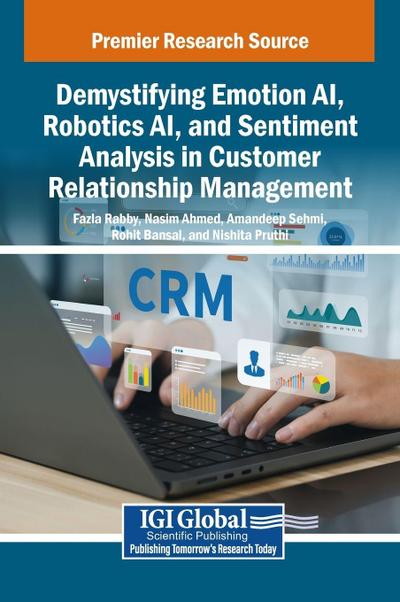 Demystifying Emotion AI, Robotics AI, and Sentiment Analysis in Customer Relationship Management