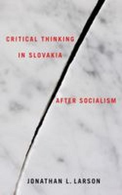 Critical Thinking in Slovakia After Socialism