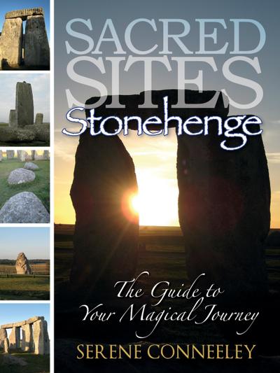 Sacred Sites: Stonehenge (The Guide to Your Magical Journey, #5)