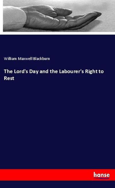 The Lord’s Day and the Labourer’s Right to Rest