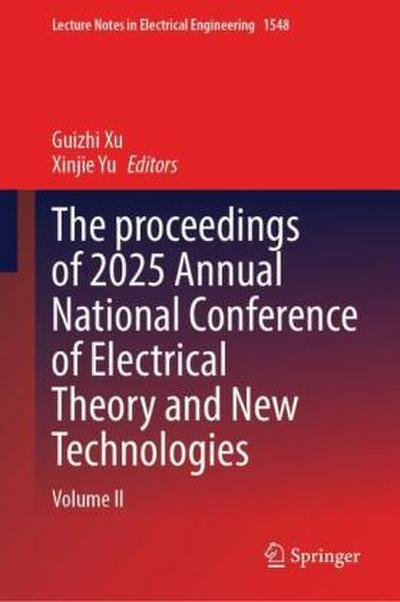 The Proceedings of 2025 Annual National Conference of Electrical Theory and New Technologies