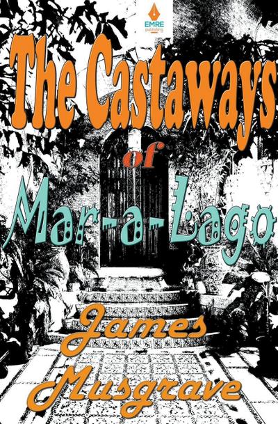 Castaways of Mar-a-Lago