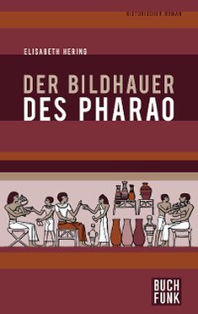 Der Bildhauer des Pharao