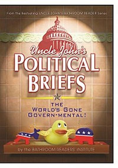 Uncle John’s Political Briefs