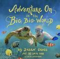 Adventure on in the Big, Big World