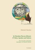 Q. Horatius Flaccus: 27 Oden, Epoden und Satiren: Eine Auswahl, übertragen ins Deutsche von Heinrich Trescher