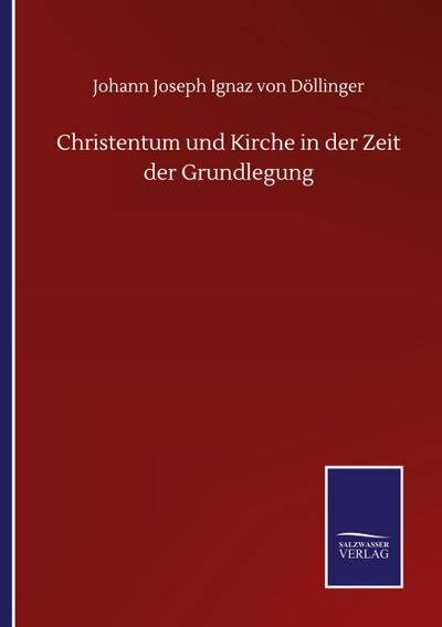 Christentum und Kirche in der Zeit der Grundlegung