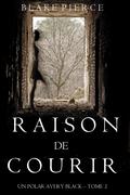 Raison de Courir (Un Polar Avery Black – Tome 2)