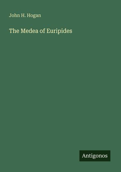 The Medea of Euripides