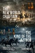 The New World Chieftain & The King of the Aztecs