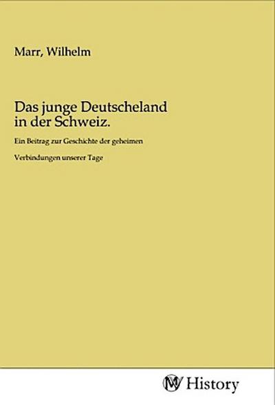 Das junge Deutscheland in der Schweiz.