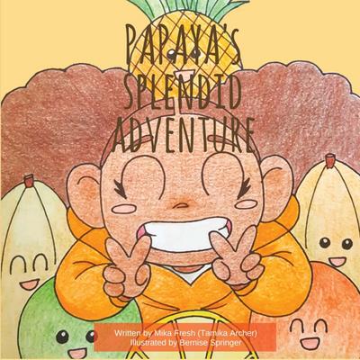 Papaya’s Splendid Adventure