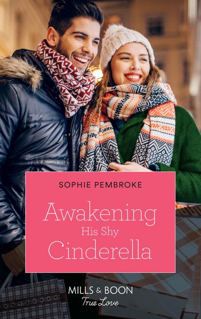Awakening His Shy Cinderella (Mills & Boon True Love) (Cinderellas in the Spotlight, Book 1)