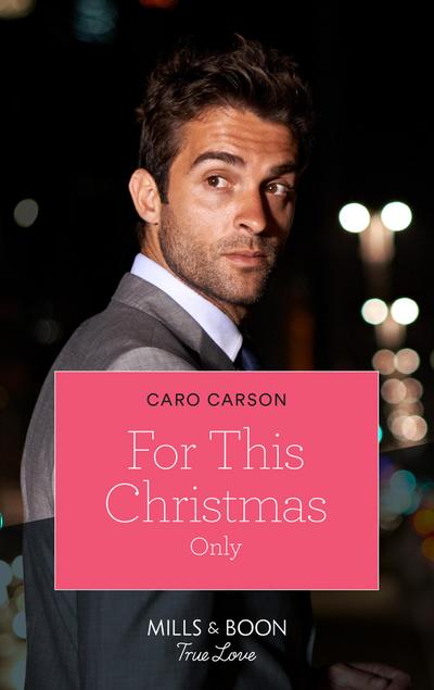 For This Christmas Only (Mills & Boon True Love) (Masterson, Texas, Book 3)