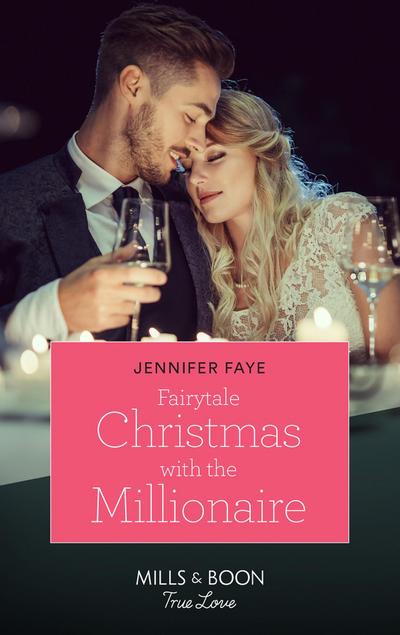 Fairytale Christmas With The Millionaire (Mills & Boon True Love) (Once Upon a Fairytale)
