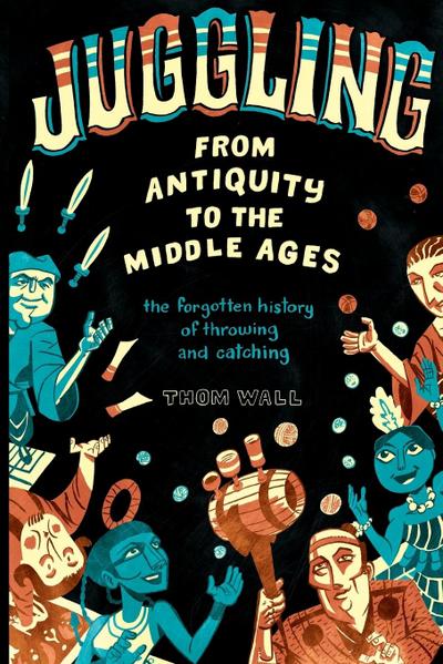Juggling - From Antiquity to the Middle Ages